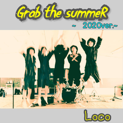 シングル/Grab the summeR(〜2020ver.〜)/Loco