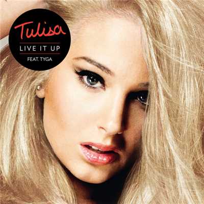 Live It Up (Explicit) (featuring Tyga／Album Mix)/Tulisa