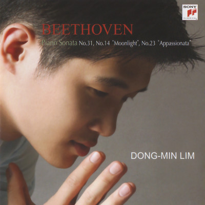 Beethoven: Piano Sonatas No. 31, No. 14 ”Moonlight”, No. 23 ”Appassionata”/Dong-Min Lim
