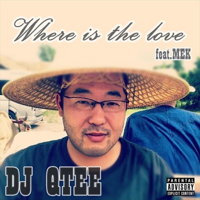 Where is the love/DJ QTEE