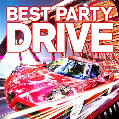 BEST PARTY DRIVE/Various Artists