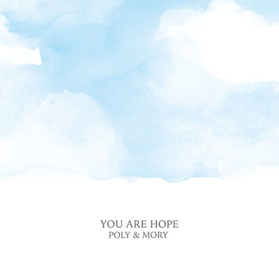 YOU ARE HOPE/POLY & MORY