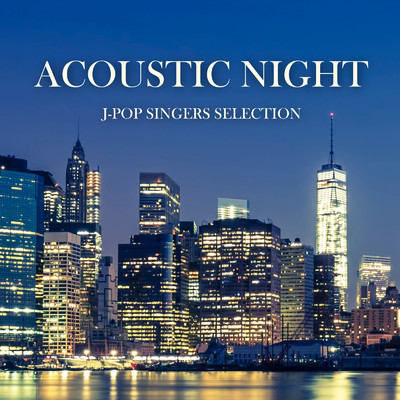 ACOUSTIC NIGHT J-POP SINGERS SELECTION/あくり