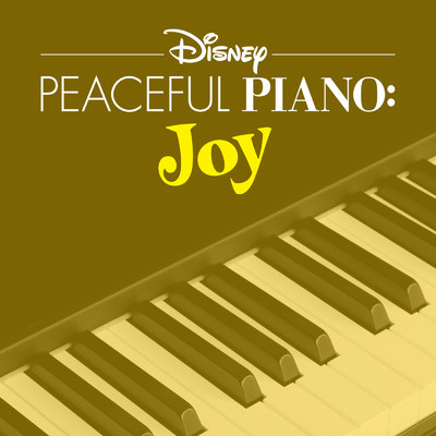 Disney Peaceful Piano: Joy/ディズニー・ピースフル・ピアノ／Disney