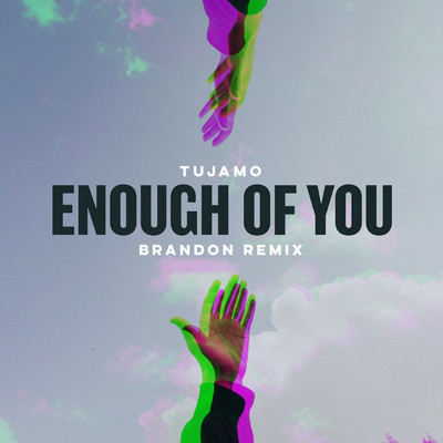 シングル/Enough Of You (BRANDON Remix)/トゥジャーモ