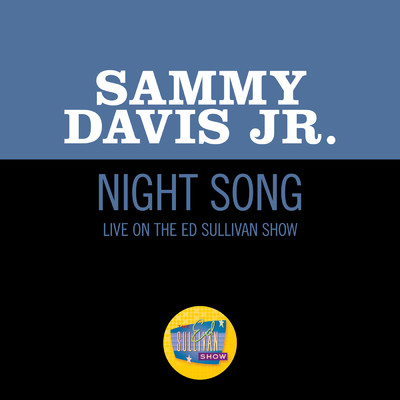Night Song (Live On The Ed Sullivan Show, June 14, 1964)/サミー・デイヴィス Jr.
