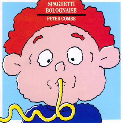 アルバム/Spaghetti Bolognaise/Peter Combe