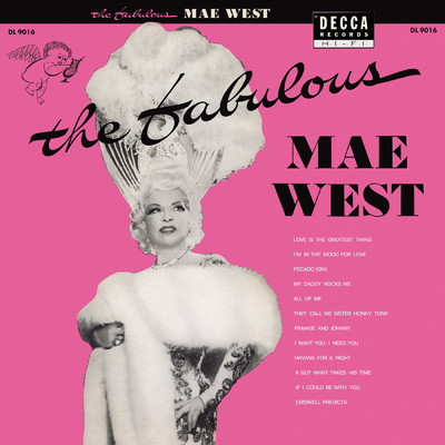 I Want You, I Need You/Mae West