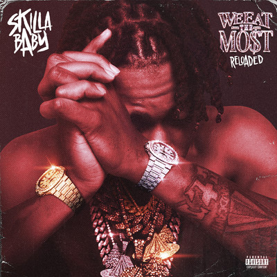 We Eat The Most (Explicit) (Reloaded)/Skilla Baby