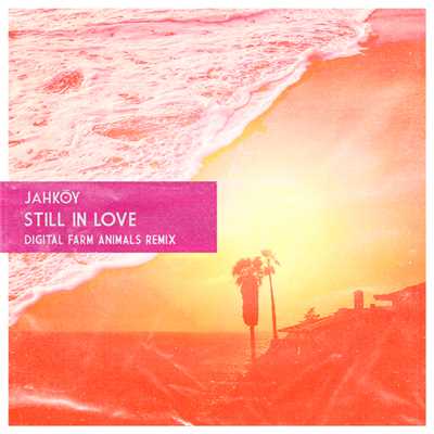 シングル/Still In Love (Digital Farm Animals Remix)/Jahkoy