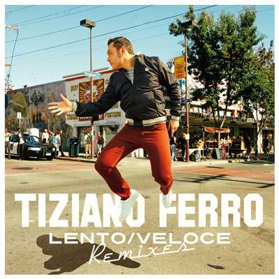 アルバム/Lento／Veloce (Remixes)/Tiziano Ferro