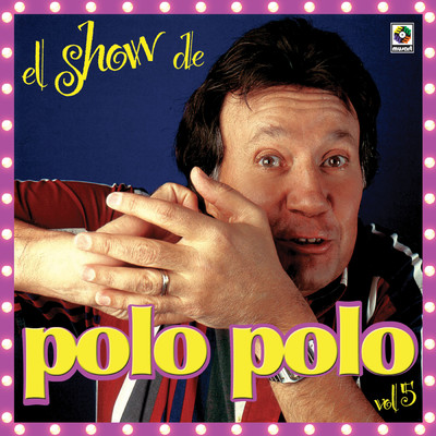 El Show De Polo Polo, Vol. 5 (Explicit)/Polo Polo