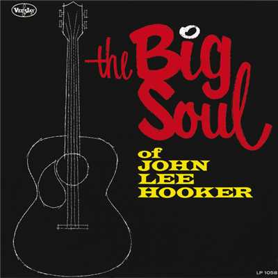 The Big Soul Of John Lee Hooker/ジョン・リー・フッカー