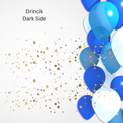 Dark Side/Drincik