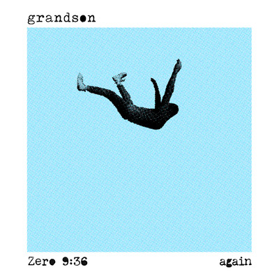 grandson, Zero 9:36