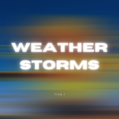 Weather Storms/Tiva i