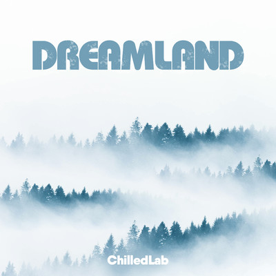 アルバム/Dreamland/ChilledLab