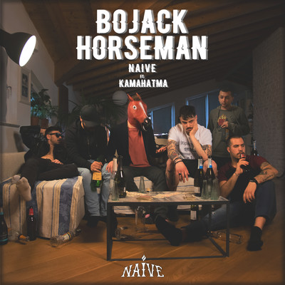 Bojack Horseman (feat. Kamahatma)/Naive