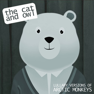 アルバム/Lullaby Versions of Arctic Monkeys/The Cat and Owl