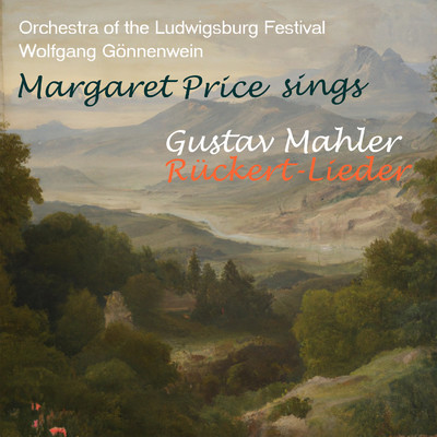 Margaret Price sings Mahler: Ruckert-Lieder/Dame Margaret Price