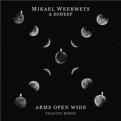 シングル/Arms Open Wide (feat. SoDeep) [Felicity Remix]/Mikael Weermets