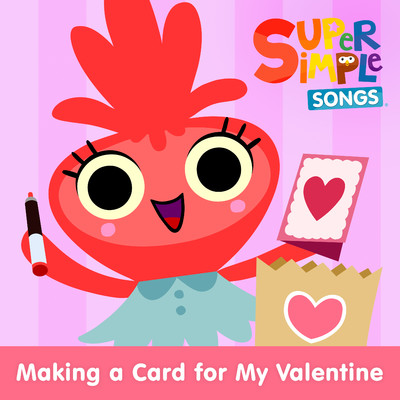 シングル/Making a Card for My Valentine (Sing-Along)/Super Simple Songs