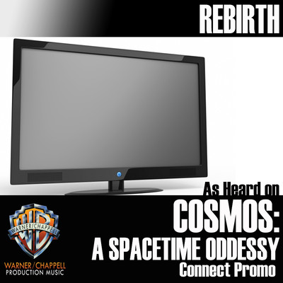Rebirth (As Heard on ”Cosmos: A Spacetime Odyssey” Connect Promo)/Full Tilt