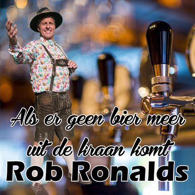 シングル/Als Er Geen Bier Meer Uit De Kraan Komt/Rob Ronalds