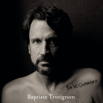 アルバム/You've Changed/Baptiste Trotignon