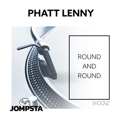 Round And Round/Phatt Lenny