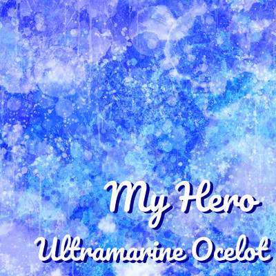 シングル/My Hero/Ultramarine Ocelot