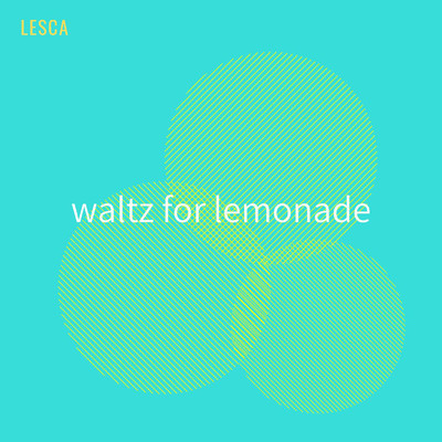 waltz for lemonade/Lesca