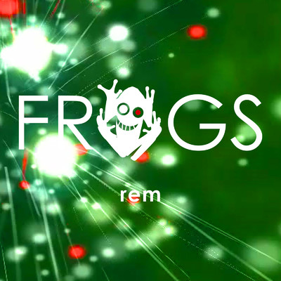 rem (2024 Remastered)/FROGS