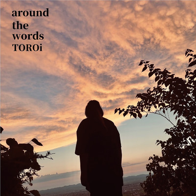 シングル/around the words/TOROi