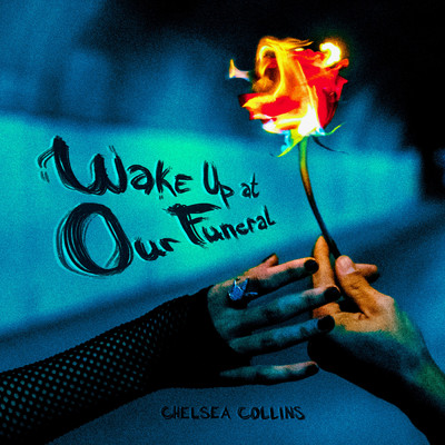 Wake Up At Our Funeral (Explicit)/Chelsea Collins