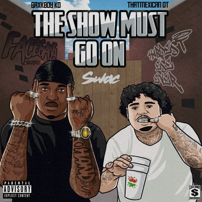 The Show Must Go On (Explicit)/Saxkboy KD／That Mexican OT