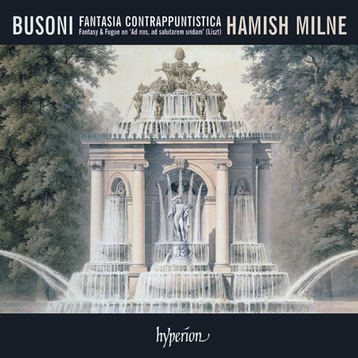 Busoni: Fantasia contrappuntistica, BV 256: IV. Fugue III (on B-A-C-H)/Hamish Milne