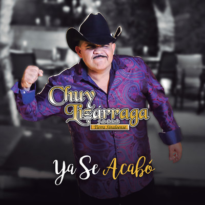 シングル/Ya Se Acabo/Chuy Lizarraga y Su Banda Tierra Sinaloense