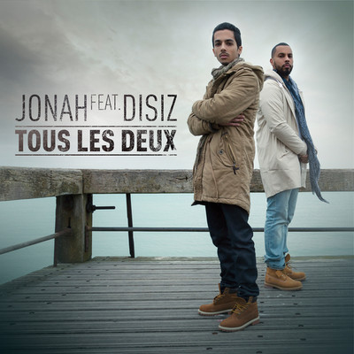 Tous les deux (featuring Disiz)/Jonah