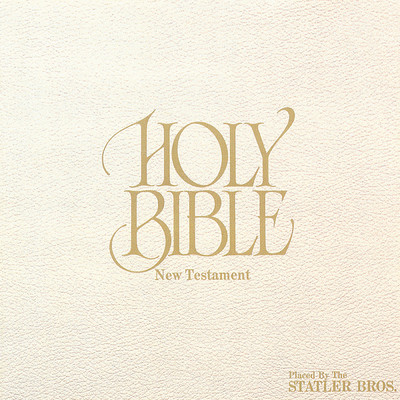 Holy Bible - New Testament/スタトラー・ブラザーズ
