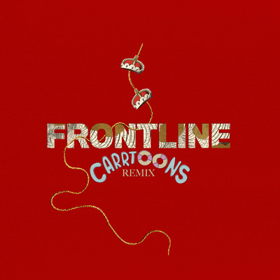 Frontline (CARRTOONS Remix)/ブッチャー・ブラウン
