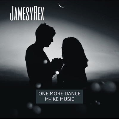 シングル/One More Dance (M+ike Music)/Jamesy Rex
