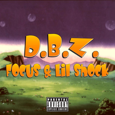 D.B.Z./Focus／Lil Shock