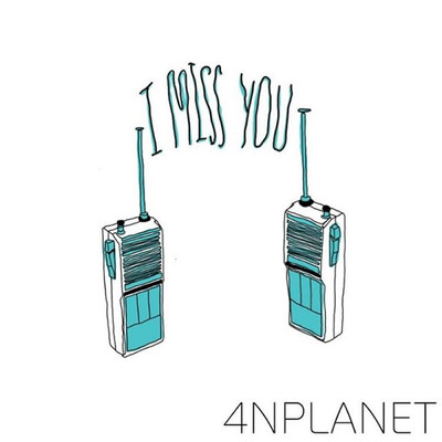 シングル/I Miss You/4NPlanet