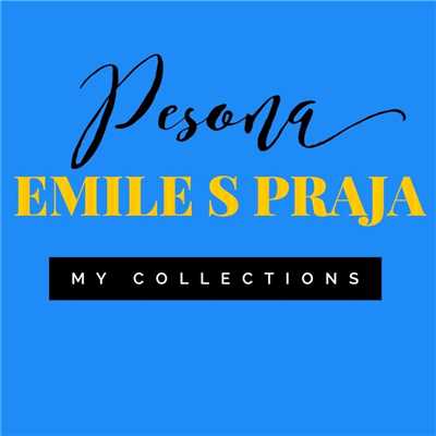 Pesona My Collections/Emile S. Praja