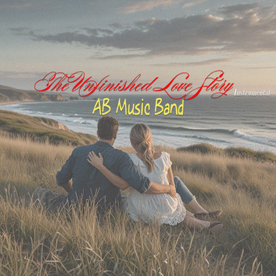 The Unfinished Love Story (Instrumental)/AB Music Band