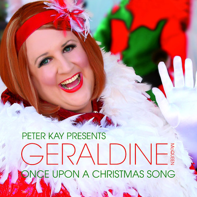 Once Upon a Christmas Song (Peter Kay Presents Geraldine McQueen)/Peter Kay