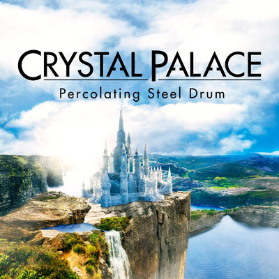 アルバム/Crystal Palace - Percolating Steel Pan/iSeeMusic, iSee Cinematic