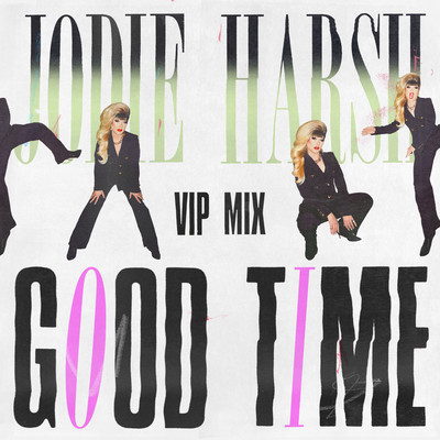 シングル/Good Time (VIP Mix)/Jodie Harsh
