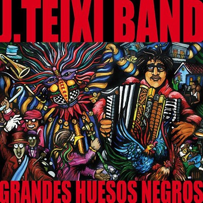 Grandes Huesos Negros/J. Teixi Band